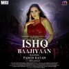 About ISHQ BAAJIYAAN Song